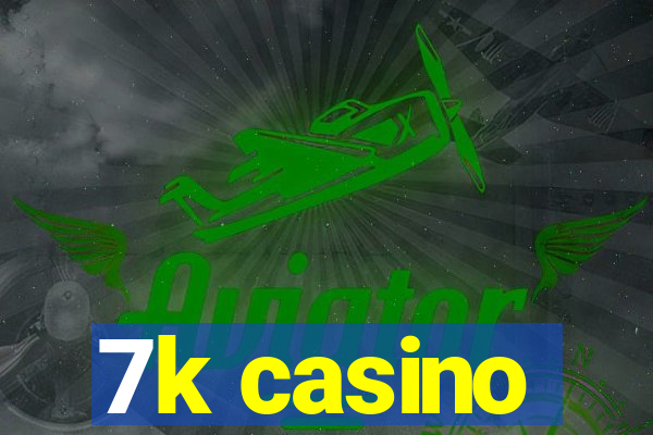 7k casino